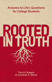 Buy Rooted In Truth: Answers To Life’S Questions For College Students