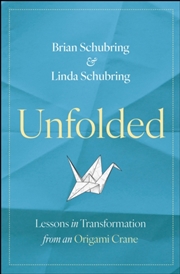 Buy Unfolded: Lessons In Transformation From An Origami Crane