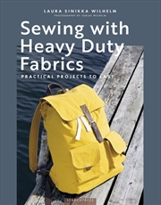 Buy Sewing With Heavy Duty Fabrics: Practical Projects To Last