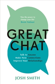 Buy Great Chat: Talk To Anyone. Make New Connections. Improve Your Relationships