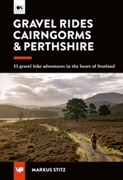 Buy Gravel Rides Cairngorms & Perthshire: 15 Gravel Bike Adventures In The Heart Of Scotland