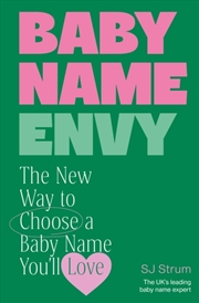 Buy Baby Name Envy: The New Way To Choose A Baby Name You’Ll Love