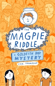 Buy The Magpie Riddle: A Goldfish Boy Mystery