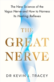 Buy The Great Nerve: The New Science Of The Vagus Nerve And How To Harness Its Healing Reflexes