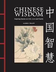 Buy Chinese Wisdom: Inspiring Quotes On Life, Love And Family