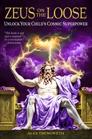 Buy Zeus On The Loose: Unlock Your Child'S Cosmic Superpower