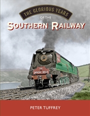 Buy The Glorious Years Of The Southern Railway
