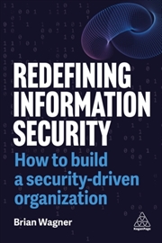 Buy Redefining Information Security: How To Build A Security-Driven Organization