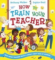 Buy How To Train Your Teacher