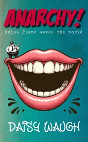 Buy Anarchy!: Ozias Plume Saves The World