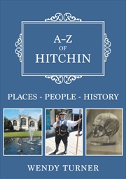 Buy A-Z Of Hitchin: Places-People-History