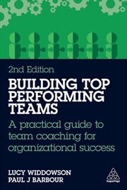 Buy Building Top-Performing Teams: A Practical Guide To Team Coaching For Organizational Success