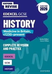 Buy Oxford Revise: Edexcel Gcse History: Medicine In Britain, C1250-Present Complete Revision And Practi