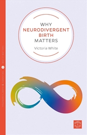 Buy Why Neurodivergent Birth Matters