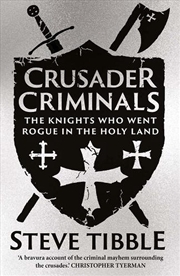 Buy Crusader Criminals: The Knights Who Went Rogue In The Holy Land