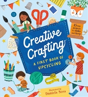 Buy Creative Crafting: A First Book Of Upcycling