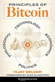 Buy Principles Of Bitcoin: Technology, Economics, Politics, And Philosophy