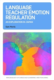 Buy Language Teacher Emotion Regulation: An Exploration In Japan