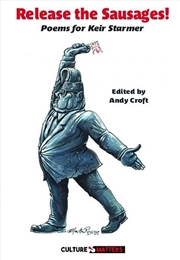 Buy Release The Sausages: Poems For Sir Keir Starmer Kcb Qc