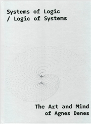Buy Systems Of Logic / Logic Of Systems: The Art Of Agnes Denes