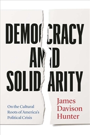 Buy Democracy And Solidarity: On The Cultural Roots Of America'S Political Crisis