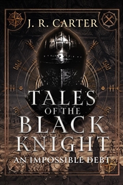 Buy Tales Of The Black Knight: An Impossible Debt