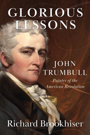 Buy Glorious Lessons: John Trumbull, Painter Of The American Revolution