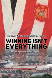 Buy Winning Isn'T Everything: Sheffield United’S Unfulfilled Century