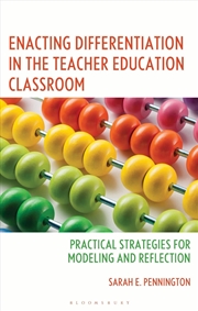 Buy Enacting Differentiation in the Teacher Classroom: Practical Strategiesfor Modeling and Reflection