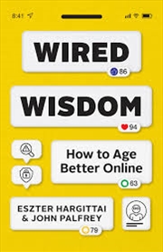 Buy Wired Wisdom: How To Age Better Online