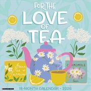 Buy For The Love Of Tea 12 X 12 Wall Calendar
