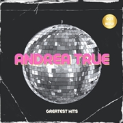 Buy Andrea True - Three Greatest Hits