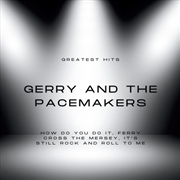 Buy Greatest Hits Of Gerry And The Pacemakers