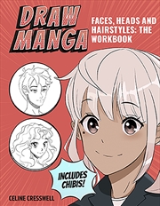 Buy Draw Manga Faces, Heads and Hairstyles: The Workbook