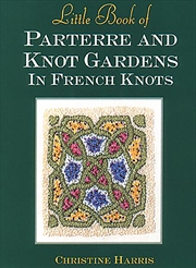 Buy Little Book Of Parterre & Knot Gardens In French Knots