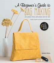 Buy Beginner's Guide to Bag Making