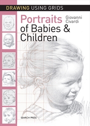 Buy Drawing Using Grids: Portraits Of Babies & Children