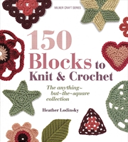 Buy 150 Blocks To Knit And Crochet