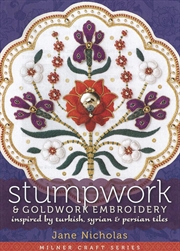 Buy Stumpwork & Goldwork Embroidery: Inspired By Turkish, Syrian