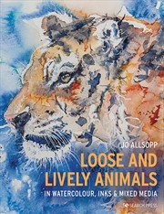 Buy Loose and Lively Animals in Watercolour, Inks & Mixed Media