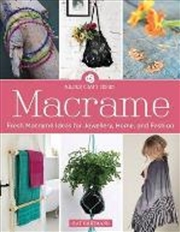 Buy Macrame: Fresh Macrame Ideas For Jewellery, Home And Fashion