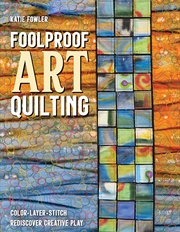 Buy Foolproof Art Quilting