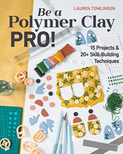 Buy Be a Polymer Clay Pro!
