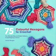 Buy 75 Colourful Hexagons To Crochet
