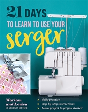 Buy 21 Days to Learn to Use Your Serger