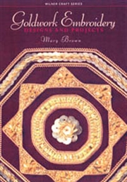 Buy Goldwork Embroidery: Designs & Projects