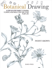 Buy Botanical Drawing: Step By Step Guide To Drawing Flowers