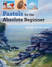 Buy Pastels For The Absolute Beginner