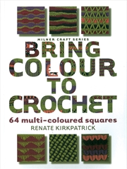 Buy Bring Colour To Crochet: 64 Multi-Coloured Squares
