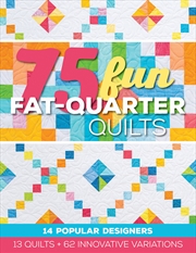 Buy 75 Fun Fat-Quarter Quilts